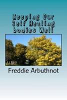 Keeping Our Self Healing Bodies Well