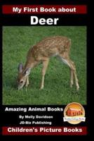 My First Book About Deer - Amazing Animal Books - Children's Picture Books