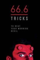 66,6 Tricks to Beat Your Morning Devil
