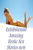 Exhibitionist Amazing Erotic Sex Stories New