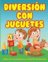 Diversion Con Juguetes - Libro De Colorear De Juguetes Infantiles