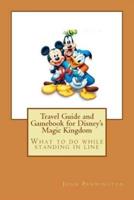 Travel Guide and Gamebook for Disney's Magic Kingdom