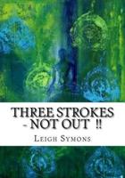 "Three Strokes, NOT OUT !!"