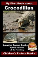 My First Book About Crocodilian - Amazing Animal Books - Children's Picture Books