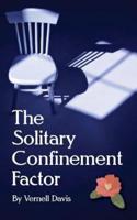 The Solitary Confinement Factor