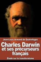 Charles Darwin Et Ses Précurseurs Français