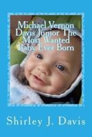 Michael Vernon Davis Junior The Most Wanted Baby Ever Born