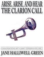 Arise, Arise, and Hear the Clarion Call