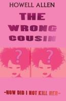 The Wrong Cousin