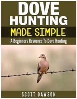 Dove Hunting Made Simple