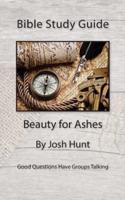 Bible Study Guide -- Beauty for Ashes