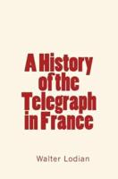 A History of the Telegraph in France