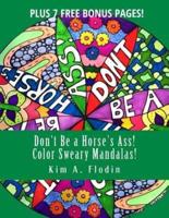 Don't Be a Horse's Ass! Color Sweary Mandalas!