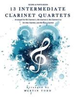 13 Intermediate Clarinet Quartets