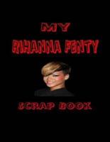 My Rihanna Fenty Scrap Book