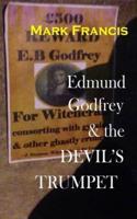 Edmund Godfrey & The Devil's Trumpet.