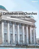 Cathedrals and Churches: Adult Coloring Book, Volume 2
