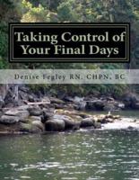Taking Control of Your Final Days-A Guide for Family and Loved Ones