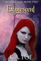 Evanescent (Ani'mari Saga, Book Two)