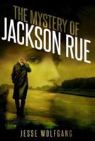 The Mystery of Jackson Rue