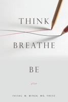Think Breathe Be