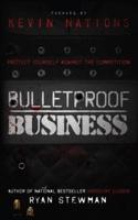 Bulletproof Business