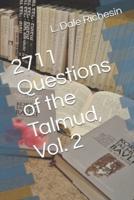 2711 Questions of the Talmud, Vol. 2