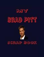 My Brad Pitt Scrap Book