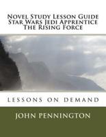 Novel Study Lesson Guide Star Wars Jedi Apprentice The Rising Force