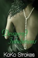 Devoured Inhibitions (The Flesh Is Weak Chronicles Book 7)