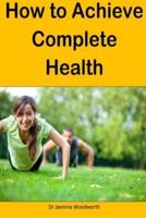 How to Achieve Complete Health