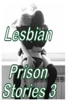Lesbian Prison Stories 3