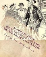 Anderson Crow, Detective.by George Barr McCutcheon (Illustrated)