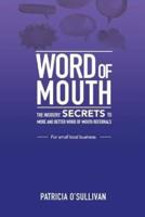 Word of Mouth - Insider Secrets to Word of Mouth Marketing