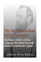 The 1862 Shenandoah Valley Campaign