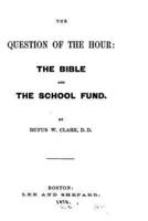The Question of the Hour, The Bible and the School Fund