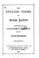 The English Poems of George Herbert, Together With His Collection of Proverbs Entitled Jacula