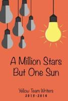 A Million Stars But One Sun