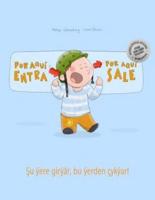 ¡Por aqui entra, Por aqui sale! Şu ýere girýär, bu ýerden çykýar!: Libro infantil ilustrado español-turcomano (Edición bilingüe)