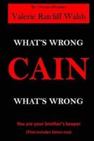 What's Wrong CAIN, What's Wrong