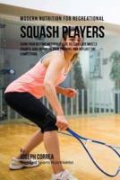 Modern Nutrition for Recreational Squash Players