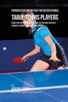 Progressive Nutrition for Recreational Table Tennis Players