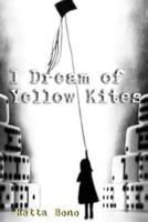 I Dream of Yellow Kites