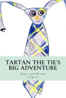 Tartan the Tie's Big Adventure