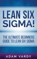 Lean Six Sigma!