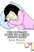 The Ultimate Guide to a Great Nights Sleep