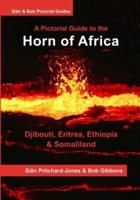 The Horn of Africa: A Pictorial Guide to Djibouti, Eritrea, Ethiopia and Somaliland