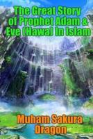 The Great Story of Prophet Adam & Eve (Hawa) In Islam