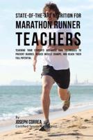 State-Of-The-Art Nutrition for Marathon Runner Teachers