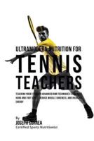 Ultramodern Nutrition for Tennis Teachers